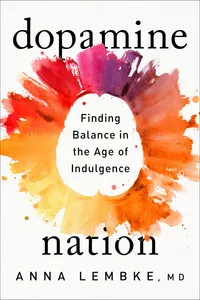 Dopamine Nation: Finding Balance in the Age of Indulgence book cover