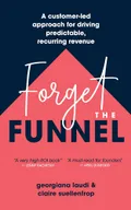Forget the Funnel Book book cover